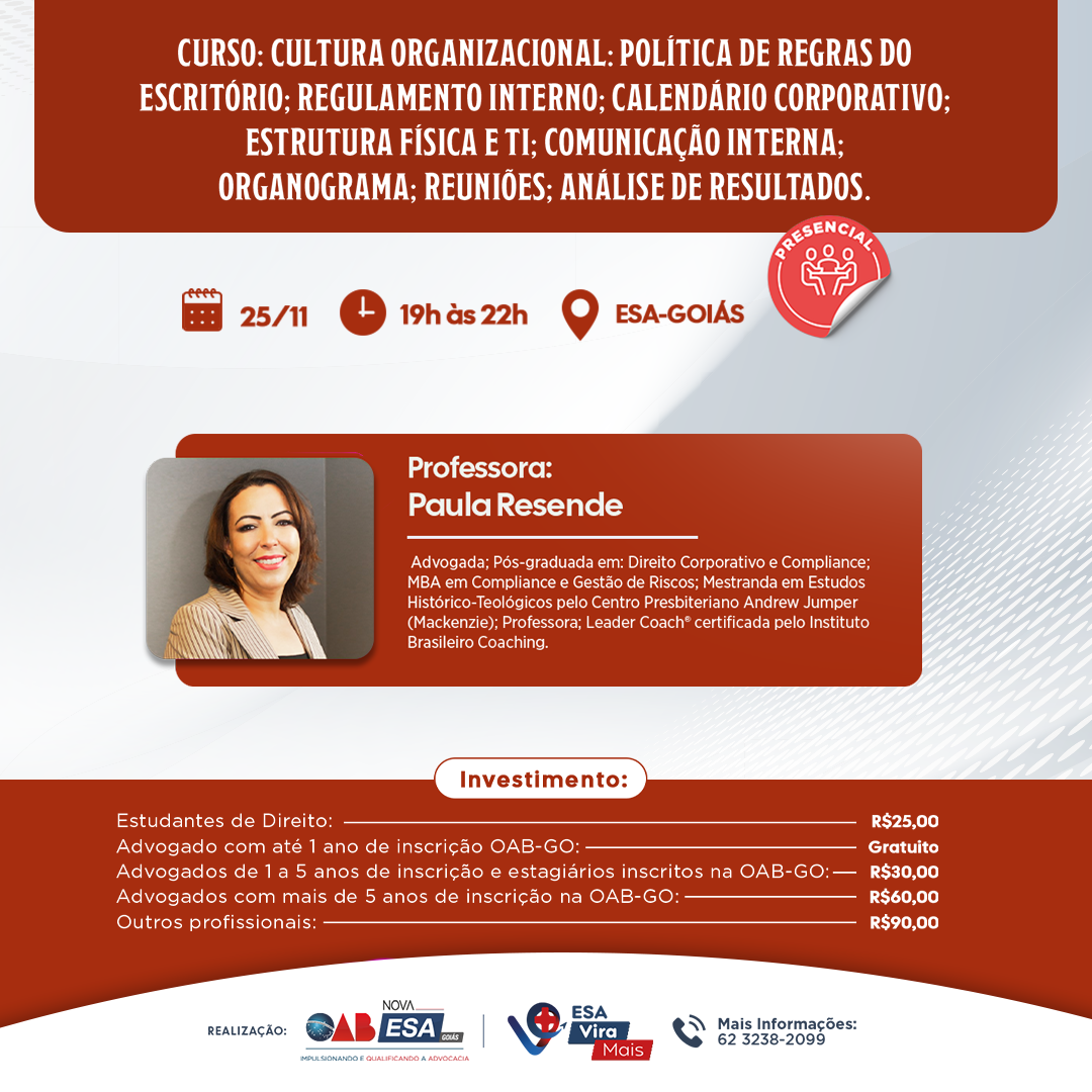 CURSO: CULTURA ORGANIZACIONAL: POLTICA DE REGRAS DO ESCRITRIO; REGULAMENTO INTERNO; CALENDRIO CORPORATIVO; ESTRUTURA FSICA E TI; COMUNICAO INTERNA; ORGANOGRAMA; REUNIES; ANLISE DE RESULTADOS.