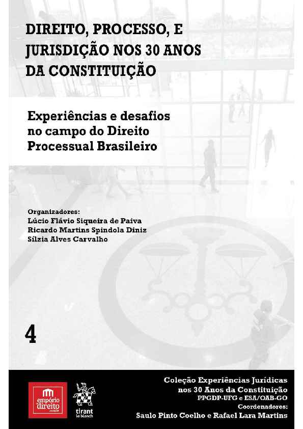 Volume 4 - Direito, Processo, e Jurisdição nos 30 anos da Constituição: Experiências e Desafios no Campo do Direito Processual Brasileiro