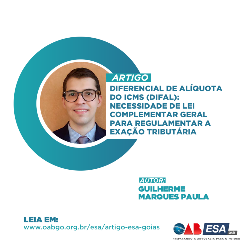 DIFERENCIAL DE ALÍQUOTA DO ICMS (DIFAL): necessidade de lei complementar geral para regulamentar a exação tributária.